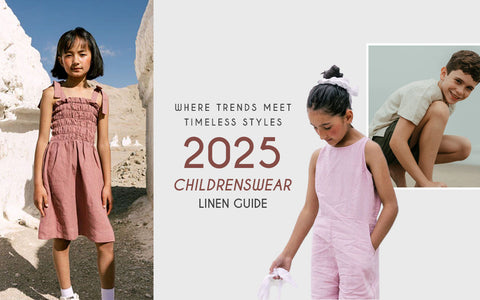 2025 Childrenswear Linen Guide: Where Timeless Style Meets Modern Trends