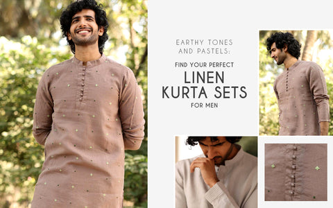 Earthy Tones and Pastels: Find Your Perfect Linen Kurta Sets for Men