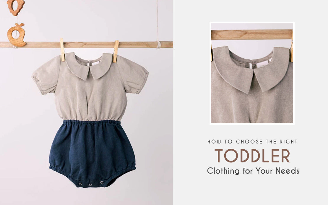 How to Choose the Right Toddler Clothing for Your Needs - Chi Linen